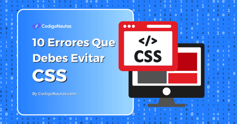 10 Errores de CSS que Debes Evitar » CodigoNautas