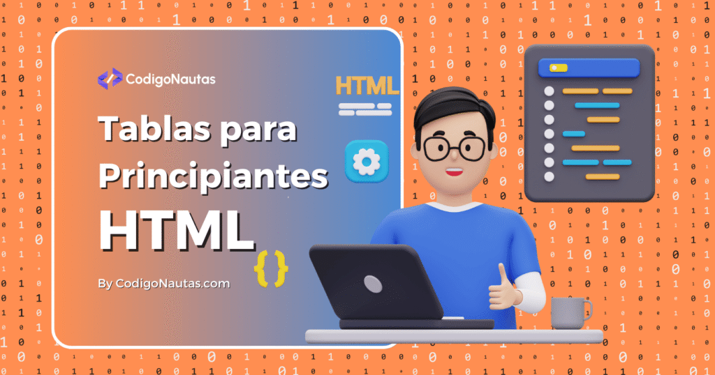 Ilustración 3D de una persona trabajando en un ordenador portátil, con código HTML y el título "Tablas HTML para Principiantes".