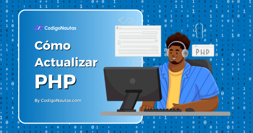 Banner de CodigoNautas sobre Cómo actualizar PHP en tu sitio web y sus beneficios.