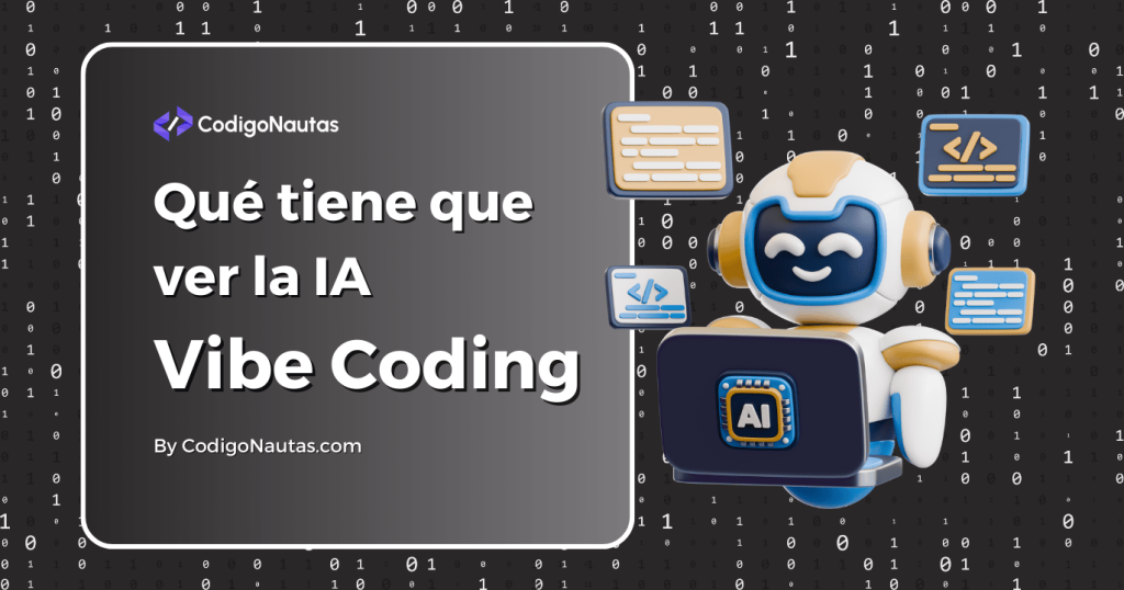 Ilustración de un robot programando, con código binario de fondo. Post sobre la relación entre IA y Vibe Coding.